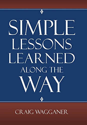 Simple Lessons Learned Along The Way [Hardcover]