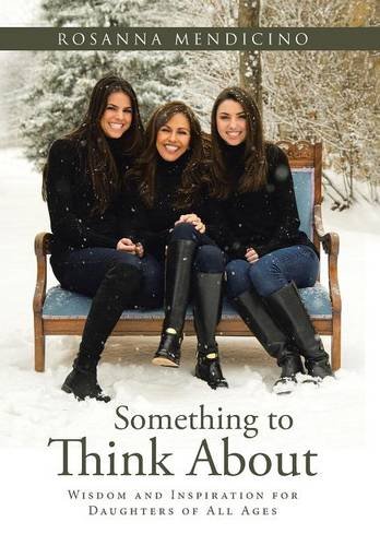 Something To Think About Wisdom And Inspiration For Daughters Of All Ages [Hardcover]