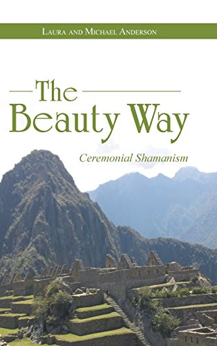 The Beauty Way Ceremonial Shamanism [Hardcover]