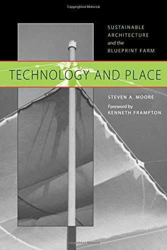 Technology And Place Sustainable Architecture And The Blueprint Farm [Paperback]