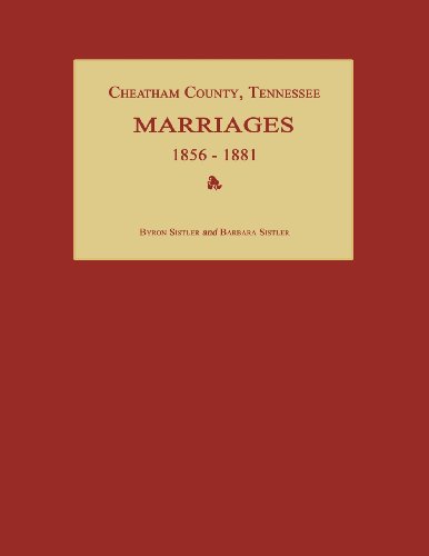 Cheatham County, Tennessee, Marriages 1856-1881 [Paperback]