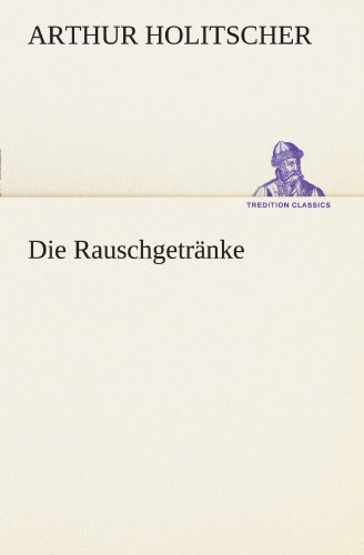 Die Rauschgetrnke [Paperback]