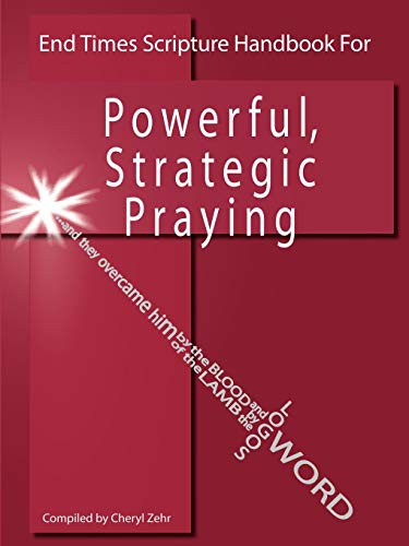 End Times Scripture Handbook For Powerful, Strategic Praying [Paperback]
