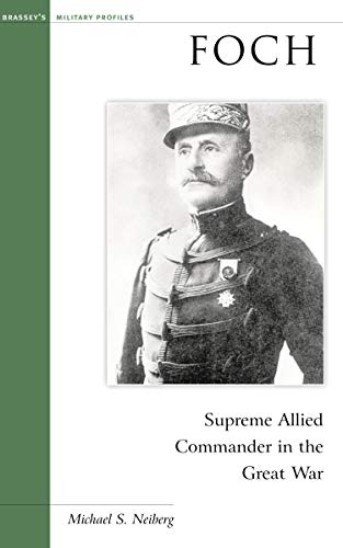 Foch Supreme Allied Commander In The Great War (military Profiles) [Paperback]