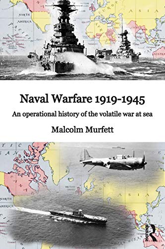 Naval Warfare 191945 An Operational History of the Volatile War at Sea [Paperback]