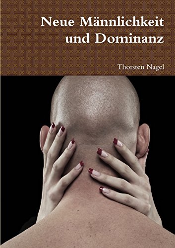 Neue Mnnlichkeit und Dominanz [Paperback]