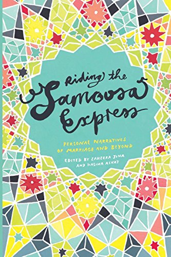 Riding The Samoosa Express. Personal Narratives Of Marriage And Beyond [Paperback]