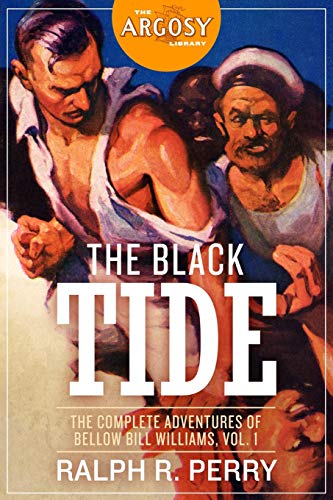 Black Tide  The Complete Adventures of Bellow Bill Williams, Volume 1 [Paperback]