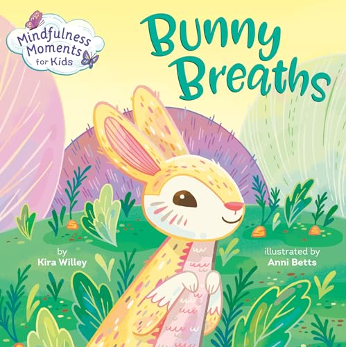Mindfulness Moments for Kids Bunny Breaths [Board book]