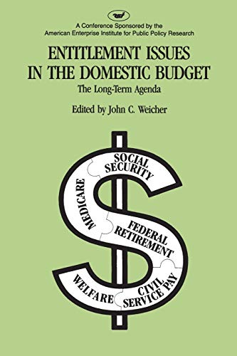 Entitlement Issues in the Domestic BudgetThe Long-term Agenda [Paperback]