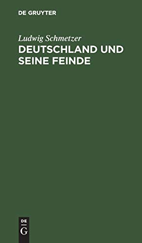 Deutschland Und Seine Feinde [Hardcover]