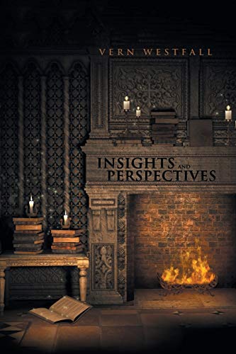 Insights and Perspectives  Fifty-Seven Thoughtful Essays [Paperback]