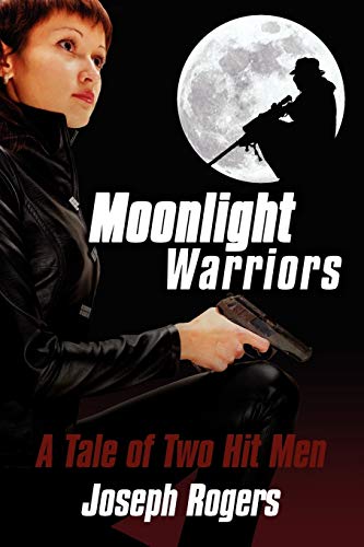 Moonlight Warriors  A Tale of Two Hit Men [Paperback]