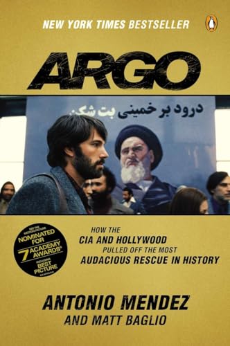 Argo: How the CIA and Hollywood Pulled Off the Most Audacious Rescue in History [Paperback]