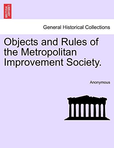 Objects and Rules of the Metropolitan Improvement Society [Paperback]
