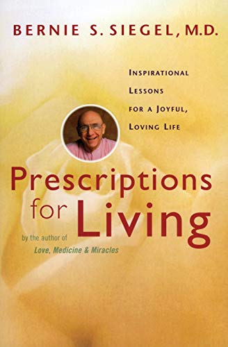 Prescriptions for Living Inspirational Lessons for a Joyful, Loving Life [Paperback]