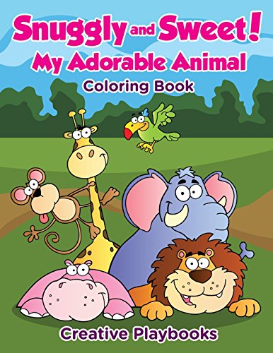 Snuggly and Sweet My Adorable Animal Coloring Book [Paperback]