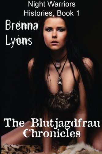 The Blutjagdfrau Chronicles (night Warriors, Histories) (volume 1) [Paperback]