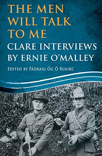The Men Will Talk to Me Clare Interviews Clare Interviews by Ernie O'Malley [Paperback]