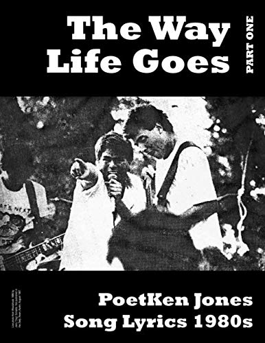 Way Life Goes  PoetKen Jones Song Lyrics 1980's [Paperback]