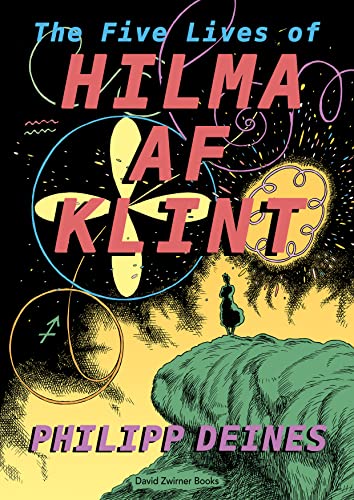 The Five Lives of Hilma af Klint [Hardcover]