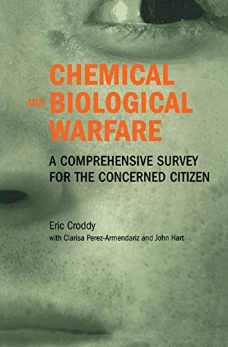 Chemical and Biological Warfare A Comprehensive Survey for the Concerned Citize [Hardcover]