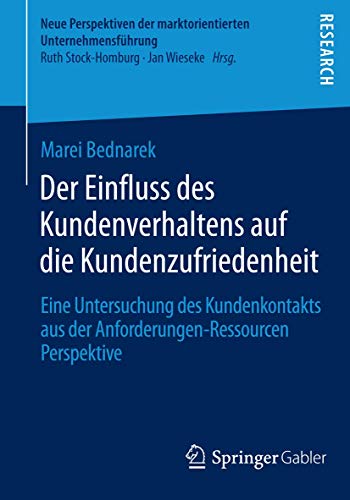 Der Einfluss des Kundenverhaltens auf die Kundenzufriedenheit Eine Untersuchung [Paperback]