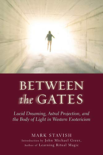 Between The Gates Lucid Dreaming, Astral Projection, And The Body Of Light In W [Paperback]