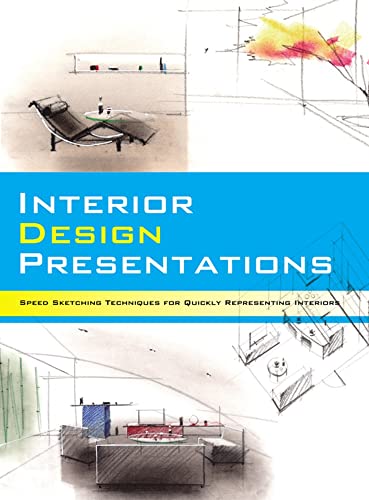 Interior Design Presentations Techniques for Quick, Professional Renderings of  [Paperback]