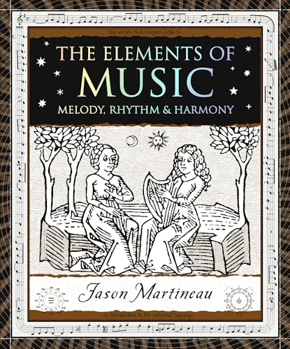 The Elements of Music Melody, Rhythm &amp Harmony [Paperback]