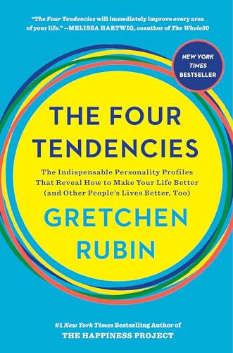 The Four Tendencies The Indispensable Personality Profiles That Reveal How to M [Hardcover]