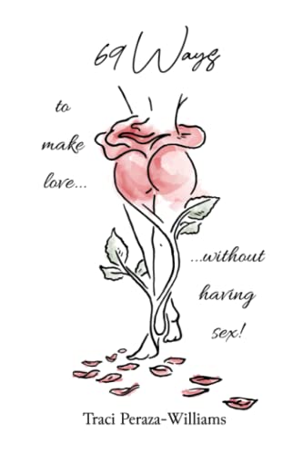 69 Ways To Make Love Without Having Sex