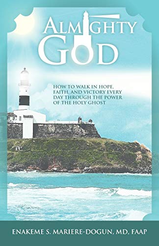 Almighty God How To Walk In Hope, Faith, And Victory Everyday Through The Power [Paperback]