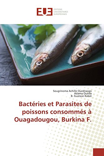 Bactries Et Parasites De Poissons Consomms  Ouagadougou, Burkina F. (french E [Paperback]