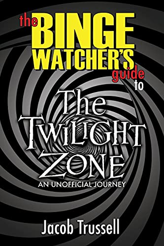 Binge Watcher's Guide To The Twilight Zone
