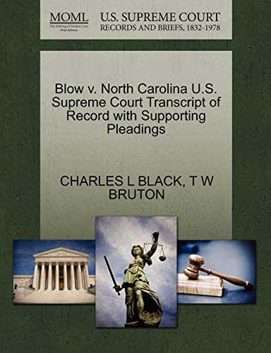 Blow V. North Carolina U. S. Supreme Court Transcript of Record with Supporting  [Paperback]