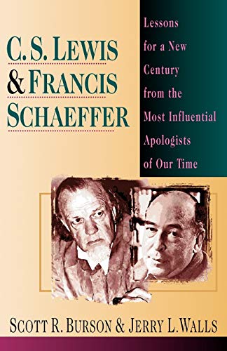 C. S. Lewis & Francis Schaeffer Lessons For A New Century From The Most Influen [Paperback]