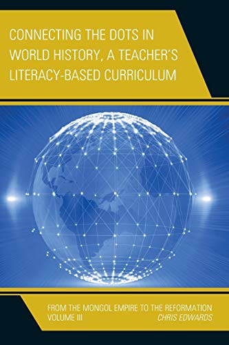 Connecting the Dots in World History, A Teacher's Literacy Based Curriculum Fro [Paperback]
