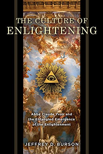 Culture of Enlightening  Abb Claude Yvon and the Entangled Emergence of the En [Hardcover]