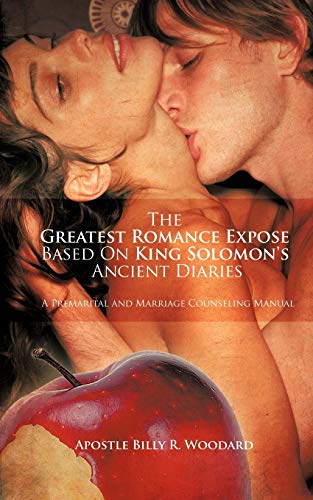 Greatest Romance Expose Based on King Solomon's Ancient Diaries  A Premarital a [Paperback]