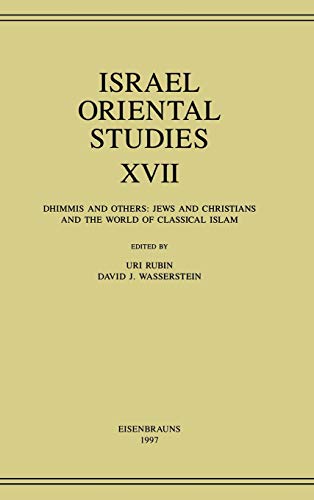 Israel Oriental Studies, Volume 17 Dhimmis and Others Jews and Christians and  [Hardcover]