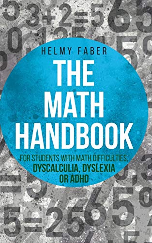 Math Handbook for Students with Math Difficulties, Dyscalculia, Dyslexia or ADHD [Hardcover]