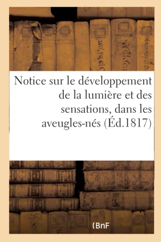 Notice Sur le Developpement de la Lumiere et des Sensations, Dans les Aveugles-N [Paperback]