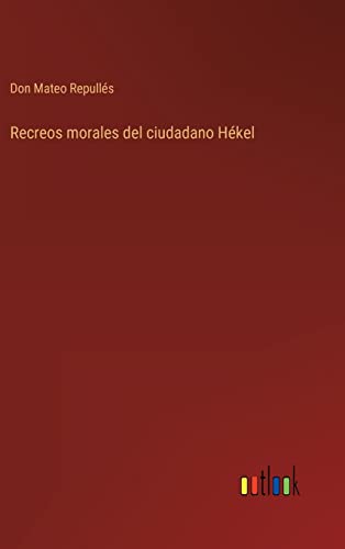 Recreos Morales Del Ciudadano Hekel
