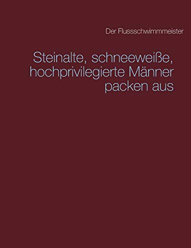 Steinalte, Schneeweie, Hochprivilegierte Manner Packen Aus