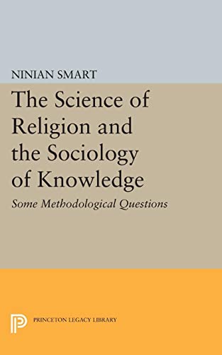 The Science of Religion and the Sociology of Knowledge Some Methodological Ques [Paperback]