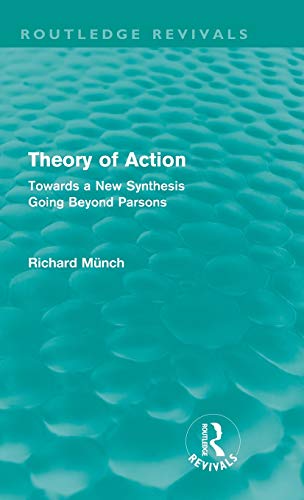 Theory of Action (Routledge Revivals) Towards a New Synthesis Going Beyond Pars [Hardcover]
