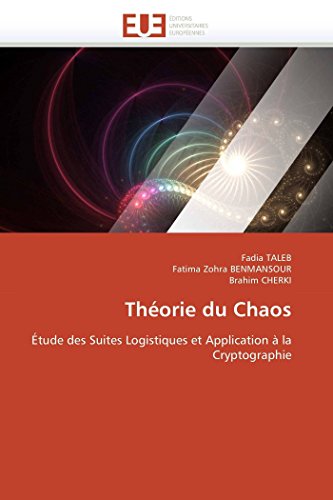 Thorie Du Chaos tude Des Suites Logistiques Et Application  La Cryptographie [Paperback]