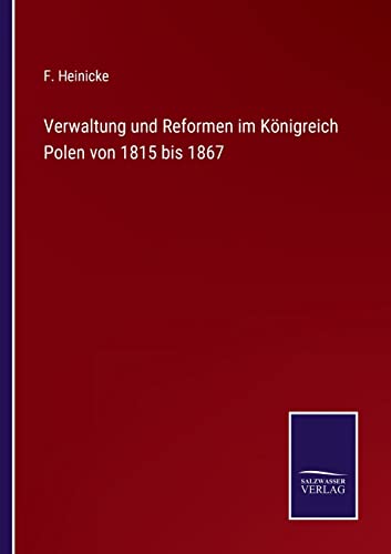 Verwaltung Und Reformen Im Koenigreich Polen Von 1815 Bis 1867