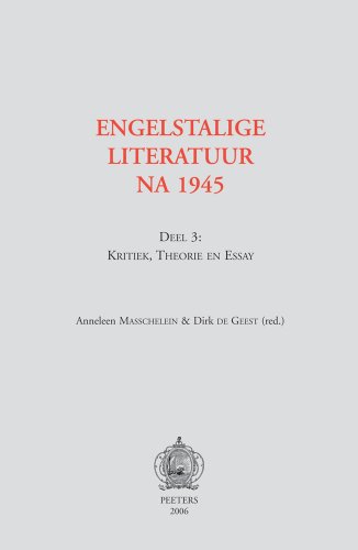 Engelstalige literatuur na 1945. Deel 3 Kritiek, theorie en essay [Paperback]